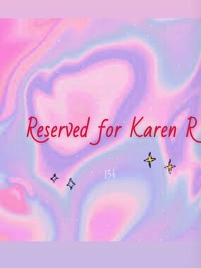 ⭐️⭐️⭐️Reserved for Karen⭐️⭐️⭐️